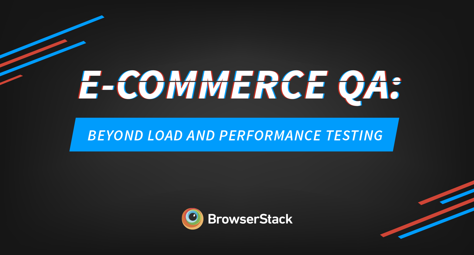 eCommerce Quality Assurance: Beyond load and performance testing