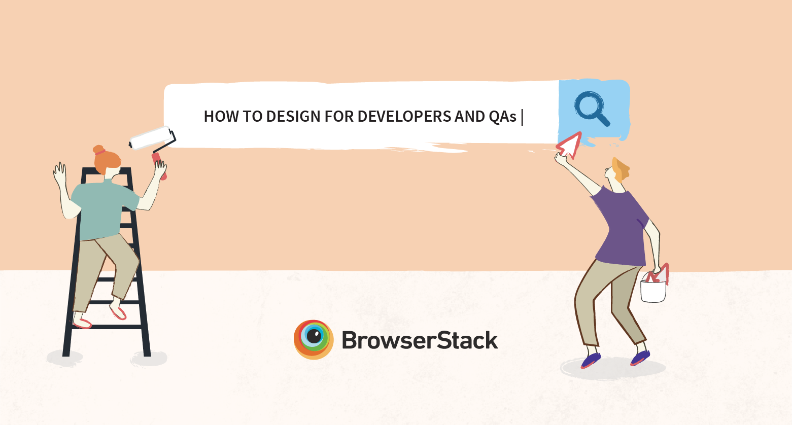 A guide to designing for developers and QAs