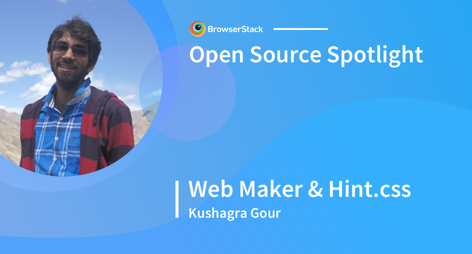 Open Source Spotlight: Web Maker and Hint.css with Kushagra Gour
