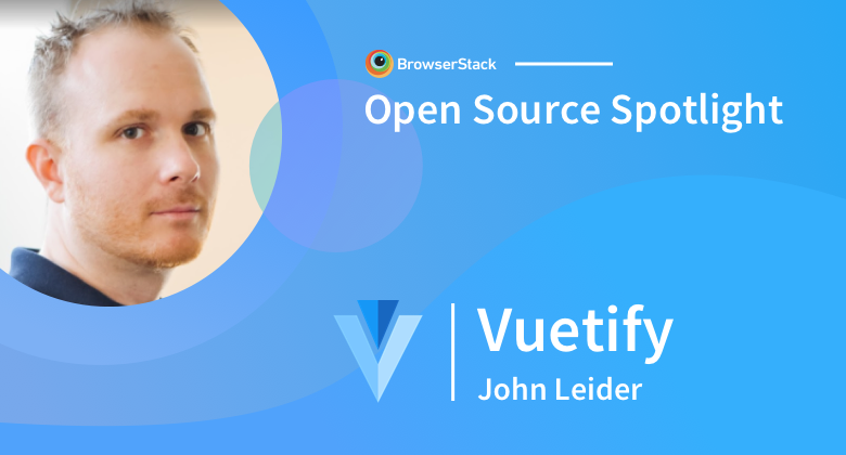 Open Source Spotlight: vuetify with John Leider