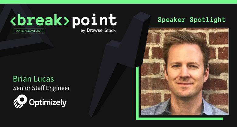 Breakpoint Speaker Spotlight: Brian Lucas, Optimizely