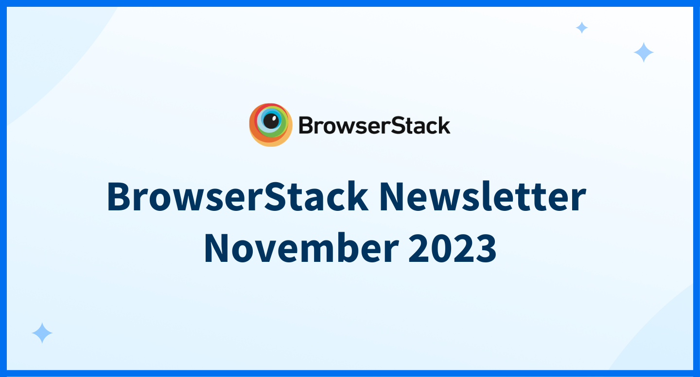 BrowserStack Newsletter November 2023 