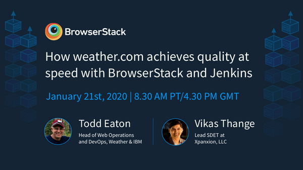 Testing weather.com: Quality at speed with Jenkins and BrowserStack