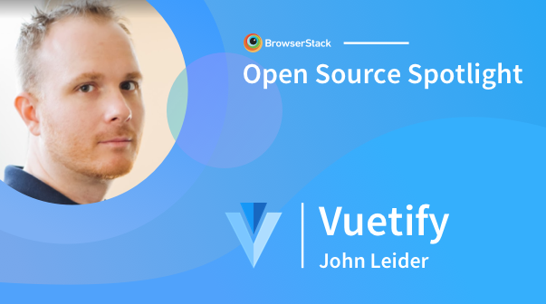 Open Source Spotlight: Vuetify with John Leider