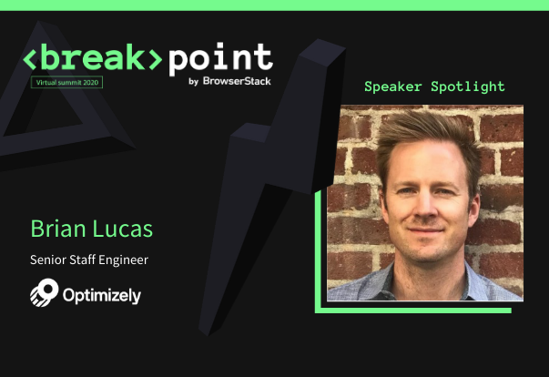 Breakpoint Speaker Spotlight: Brian Lucas, Optimizely