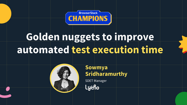 Golden nuggets to improve automated test execution time
