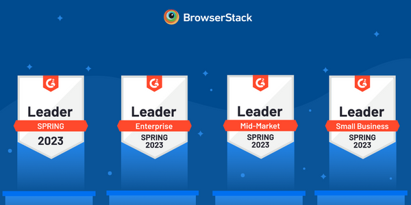BrowserStack named Leader in the G2 Grid® Report for Spring - 3rd time in a row