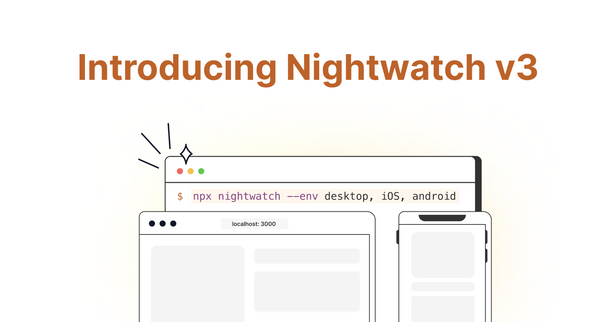 Introducing Nightwatch v3—the only test automation framework you need