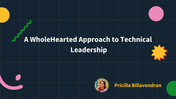 A WholeHearted Approach to Technical Leadership