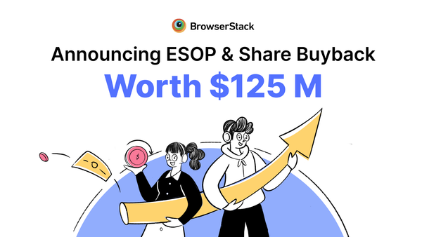 BrowserStack Announces $125M ESOP and Share Buyback