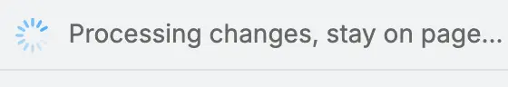Processing changes, stay on page