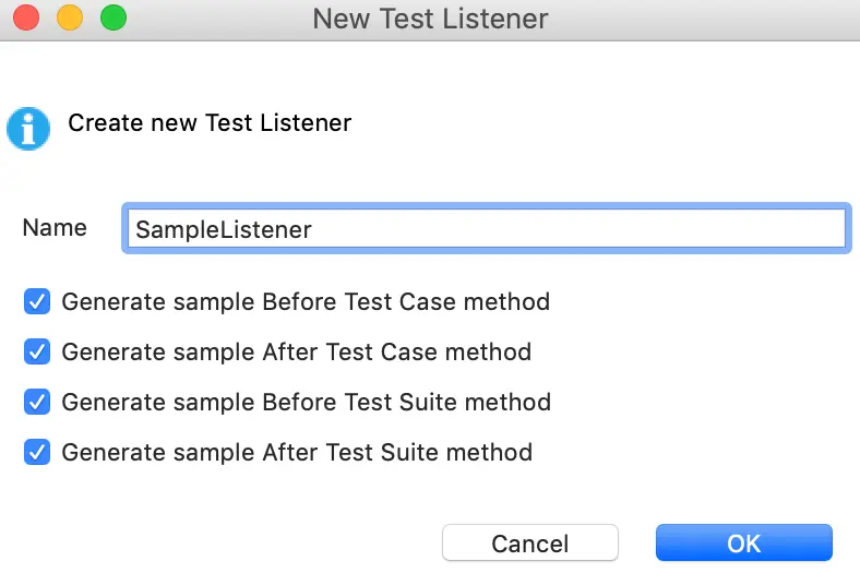 In the New Test Listener window, select all checkbox for Before and After Test Case and Test Suite
