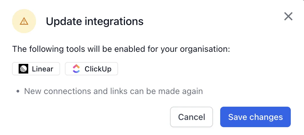Update integrations dialog listing Linear and ClickUp with the note that new connections and links can be made again