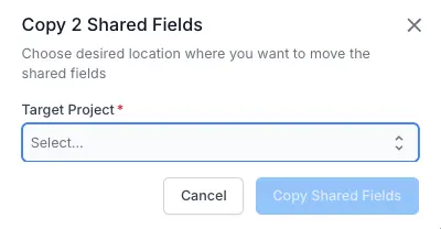 The Copy Shared Fields dialog with the Target Project dropdown highlighted