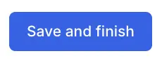 A button titled Save and finish