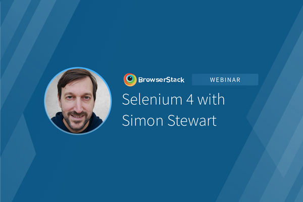 [Webinar] Selenium 4 with Simon Stewart