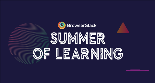 Announcing BrowserStack Summer of Learning