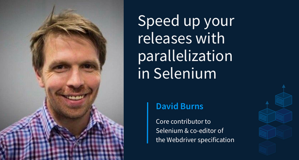 Webinar: Speed up your releases with parallelization in Selenium