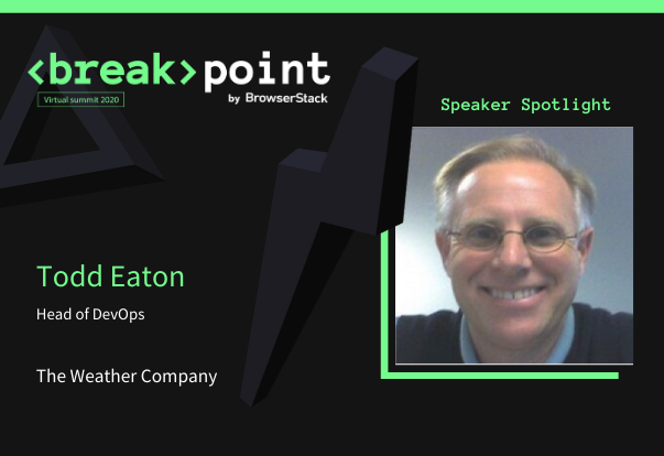 Breakpoint Speaker Spotlight: Todd Eaton, The Weather Company