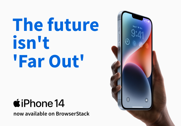 BrowserStack announces General Availability of iPhone 14 on Day 0