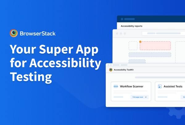 BrowserStack Accessibility Testing: One-stop solution to test, report, and monitor web accessibility