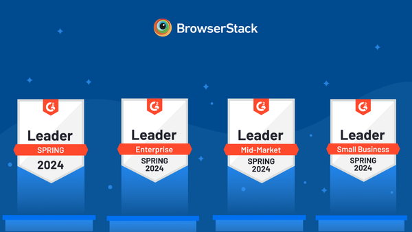 BrowserStack named Leader in the G2 Grid® Report for Spring 2024